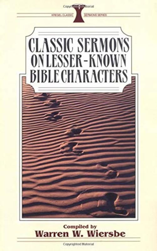 Book cover for "Classic Sermons/Lesser-Known Charac" by Warren W Wiersbe