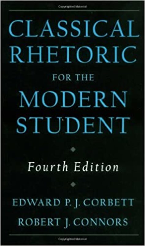 Book cover for "Classical Rhetoric for the Modern Student" by Edward P. J. Corbett