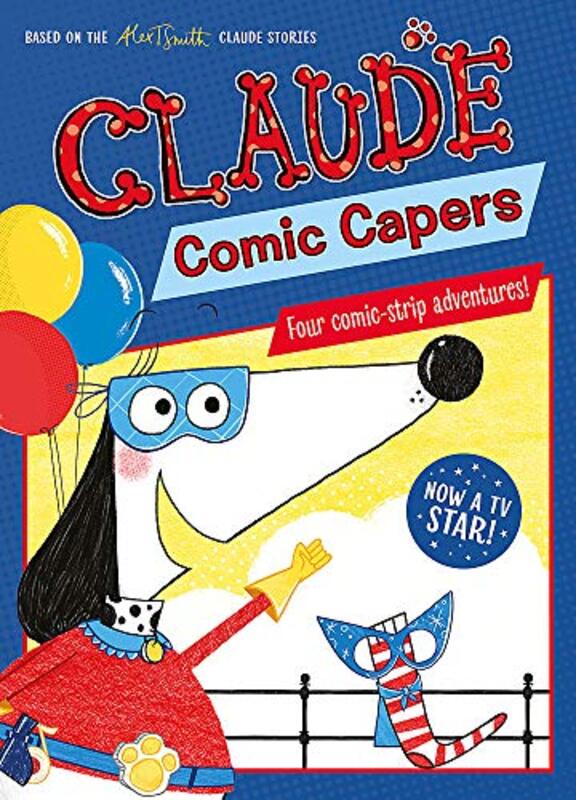 Book cover for "Claude Comic Capers" by Alex T Smith