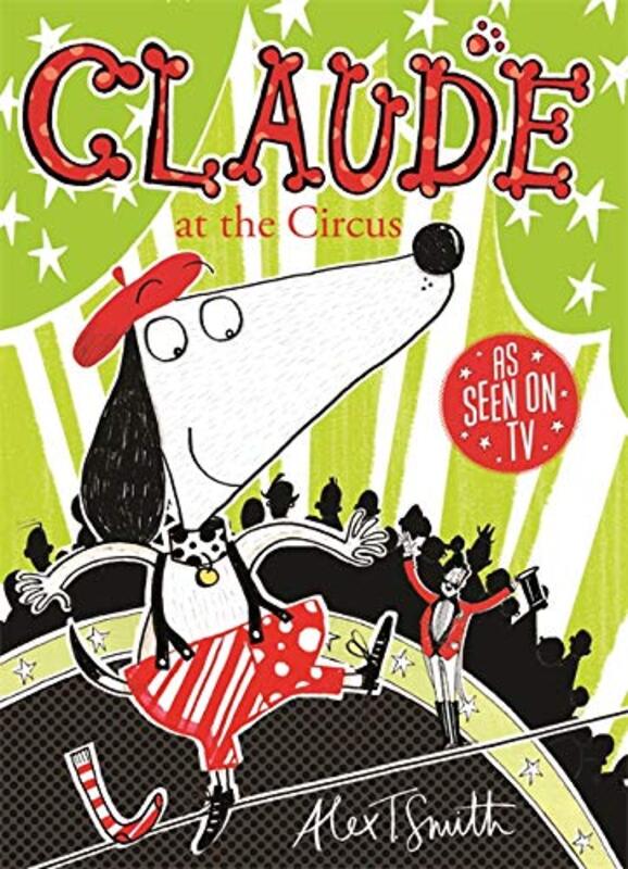 Book cover for "Claude at the Circus" by Alex T Smith