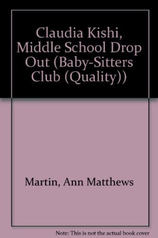Book cover for "Claudia Kishi, Middle School Dropout" by Ann M Martin