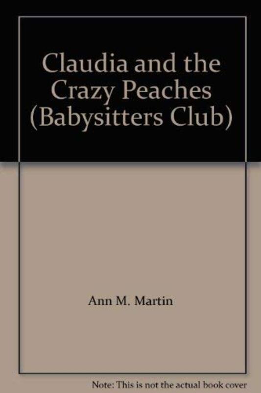 Book cover for "Claudia and Crazy Peaches" by Ann M Martin