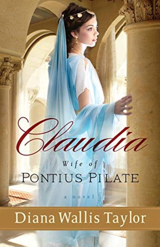 Book cover for "Claudia, Wife of Pontius Pilate" by Diana Wallis Taylor