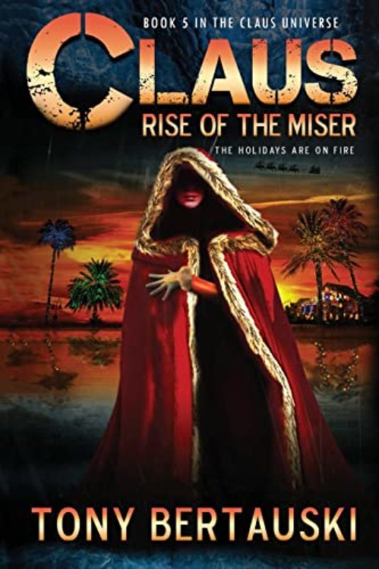 Book cover for "Claus: Rise of the Miser" by Tony Bertauski