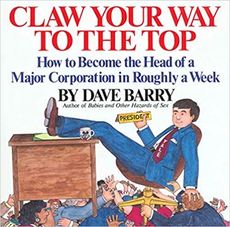 Book cover for "Claw Your Way to the Top" by Dave Barry