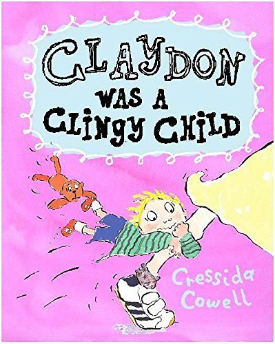 Book cover for "Claydon Was a Clingy Child" by Cressida Cowell