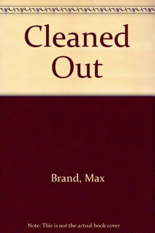 Book cover for "Cleaned Out" by Max Brand