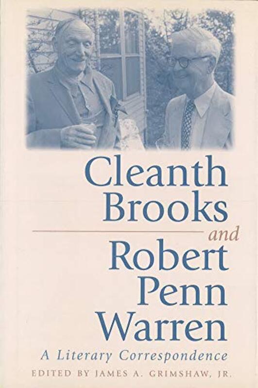 Book cover for "Cleanth Brooks and Robert Penn Warren: A Literary Correspondence" by Robert Penn Warren
