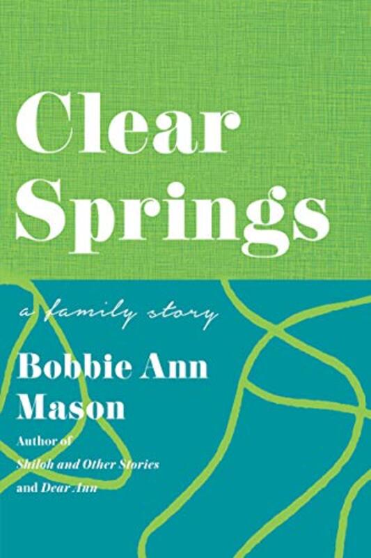 Book cover for "Clear Springs" by Bobbie Ann Mason