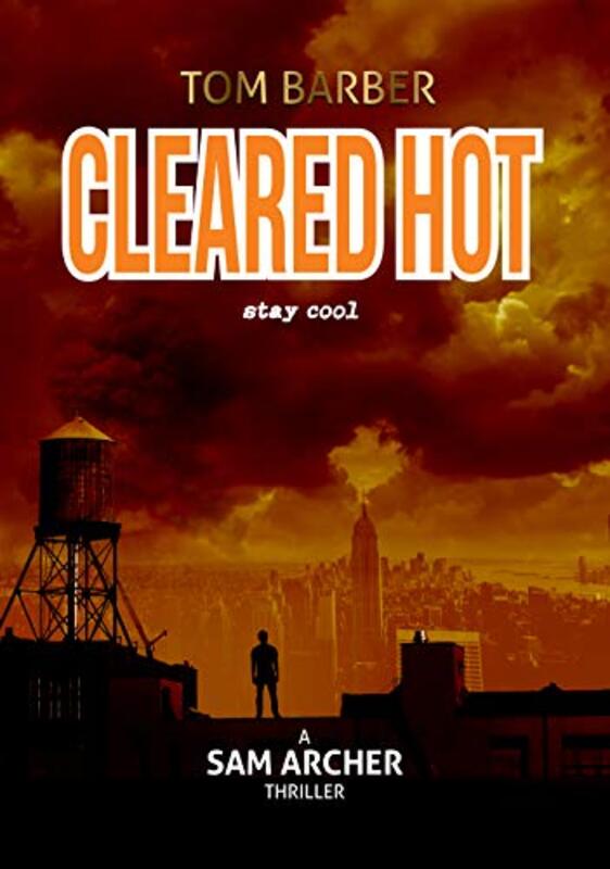 Book cover for "Cleared Hot" by Tom Barber