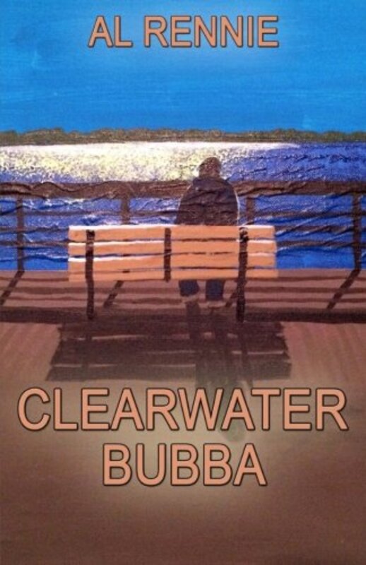 Book cover for "Clearwater Bubba" by Al Rennie