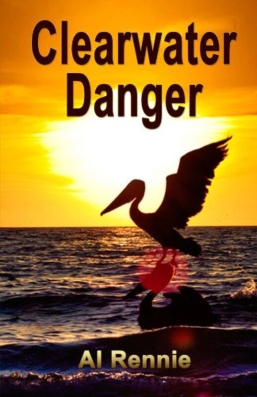 Book cover for "Clearwater Danger" by Al Rennie