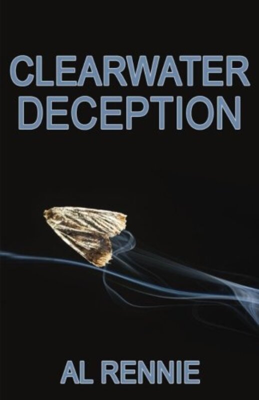 Book cover for "Clearwater Deception" by Al Rennie