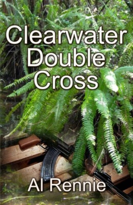 Book cover for "Clearwater Double Cross" by Al Rennie