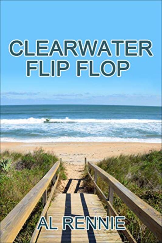 Book cover for "Clearwater Flip Flop" by Al Rennie