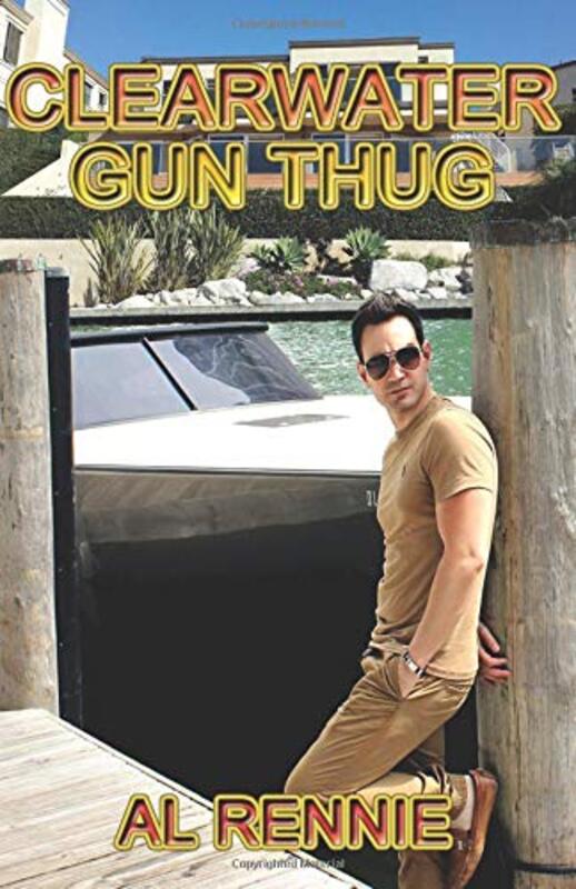 Book cover for "Clearwater Gun Thug" by Al Rennie