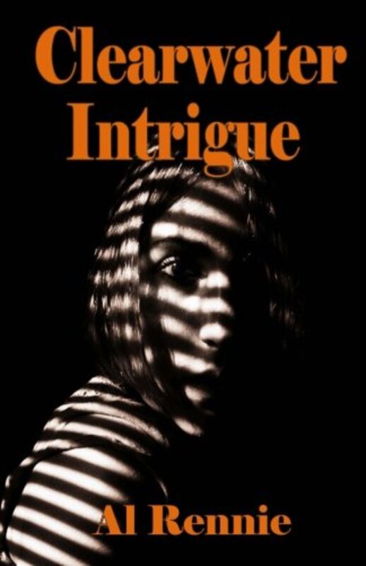 Book cover for "Clearwater Intrigue" by Al Rennie