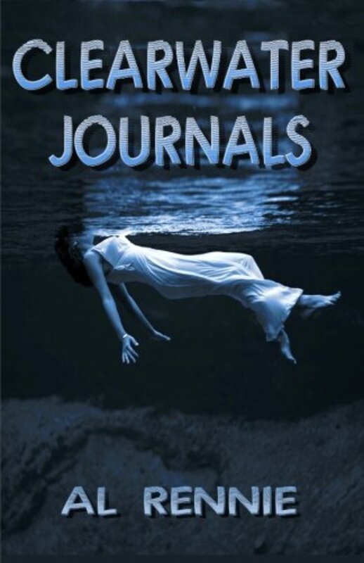 Book cover for "Clearwater Journals" by Al Rennie