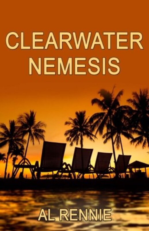 Book cover for "Clearwater Nemesis" by Al Rennie