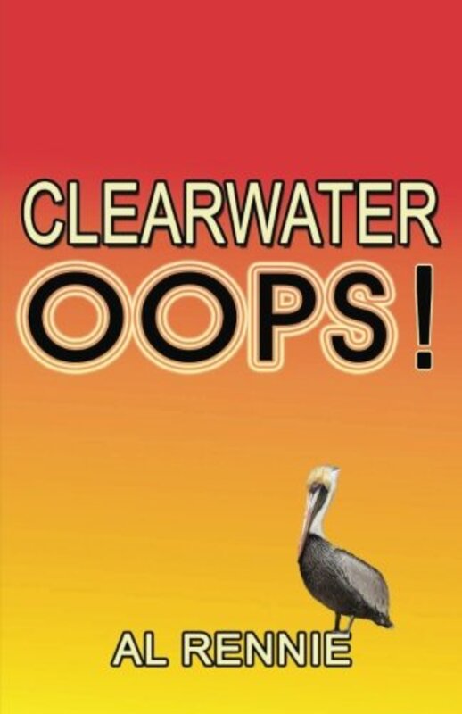 Book cover for "Clearwater Oops" by Al Rennie