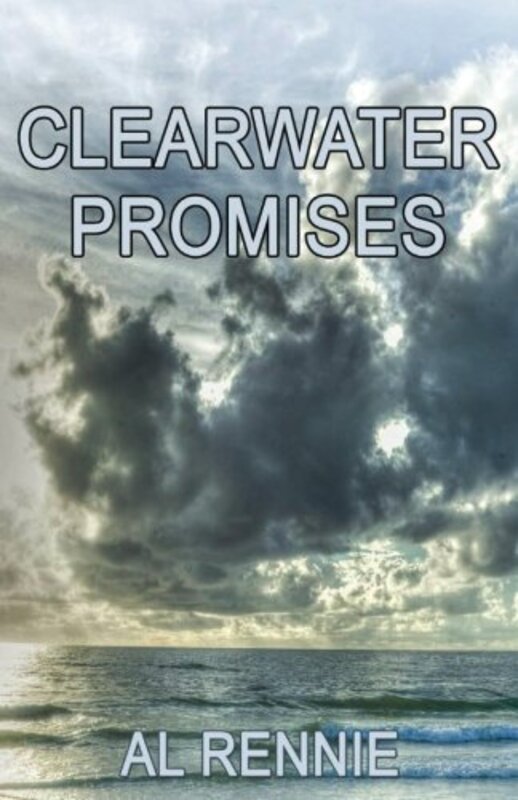 Book cover for "Clearwater Promises" by Al Rennie