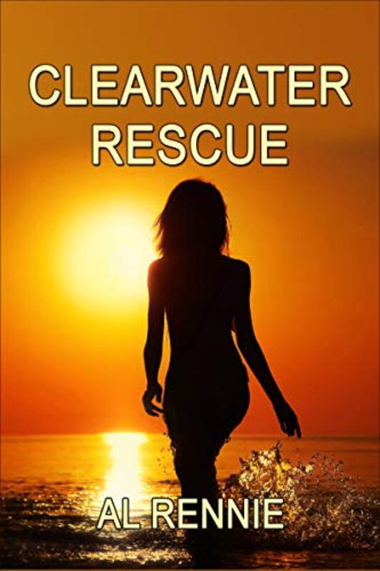 Book cover for "Clearwater Rescue" by Al Rennie
