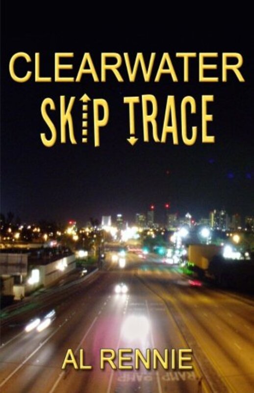 Book cover for "Clearwater Skip Trace" by Al Rennie
