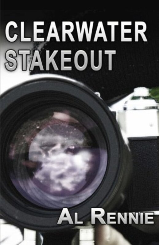Book cover for "Clearwater Stake Out" by Al Rennie