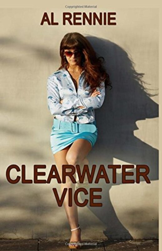Book cover for "Clearwater Vice" by Al Rennie