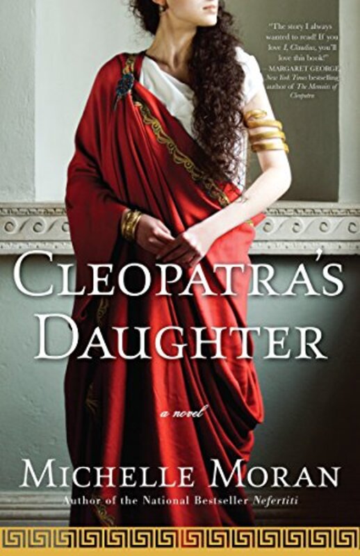Book cover for "Cleopatra's Daughter" by Michelle Moran