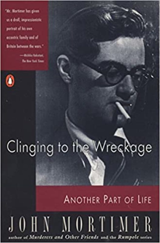 Book cover for "Clinging to the Wreckage" by John Mortimer