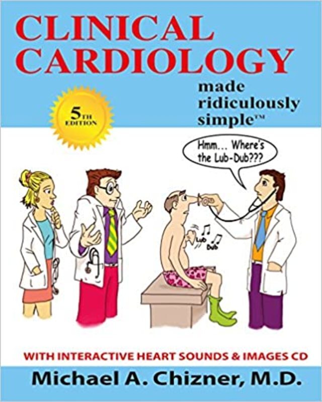 Book cover for "Clinical Cardiology Made Ridiculously Simple" by Michael Chizner