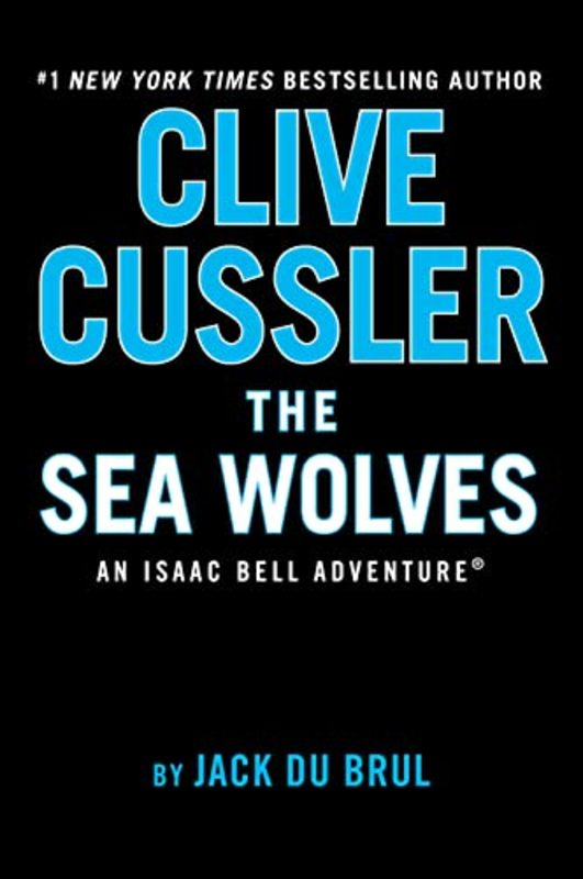 Book cover for "Clive Cussler The Sea Wolves" by Clive Cussler