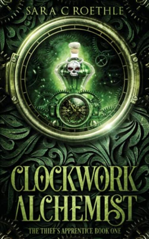 Book cover for "Clockwork Alchemist" by Sara C Roethle