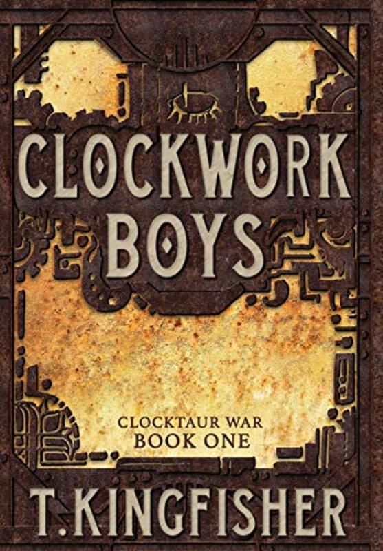 Book cover for "Clockwork Boys" by T Kingfisher
