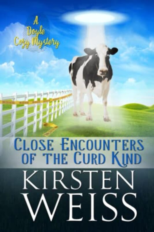 Book cover for "Close Encounters of the Curd Kind" by Kirsten Weiss