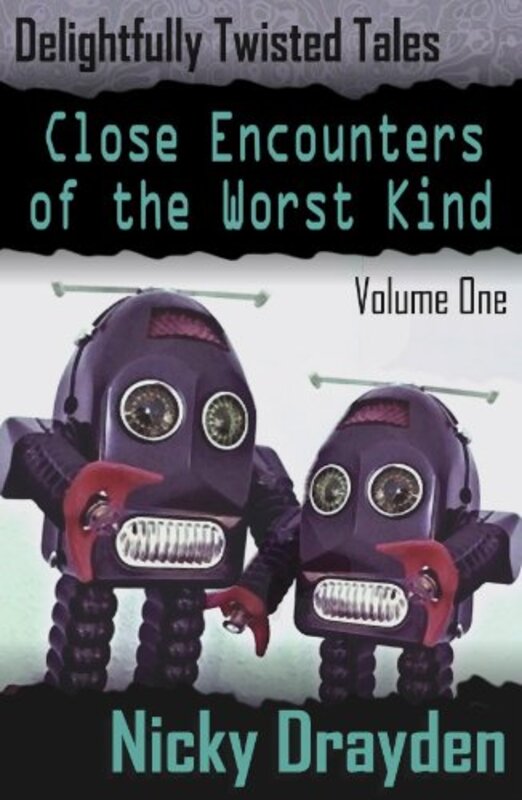 Book cover for "Close Encounters of the Worst Kind" by Nicky Drayden