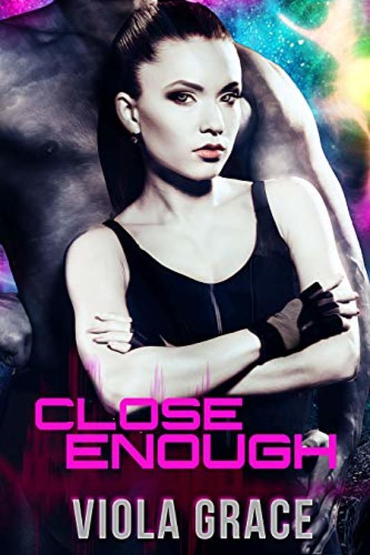 Book cover for "Close Enough" by Viola Grace