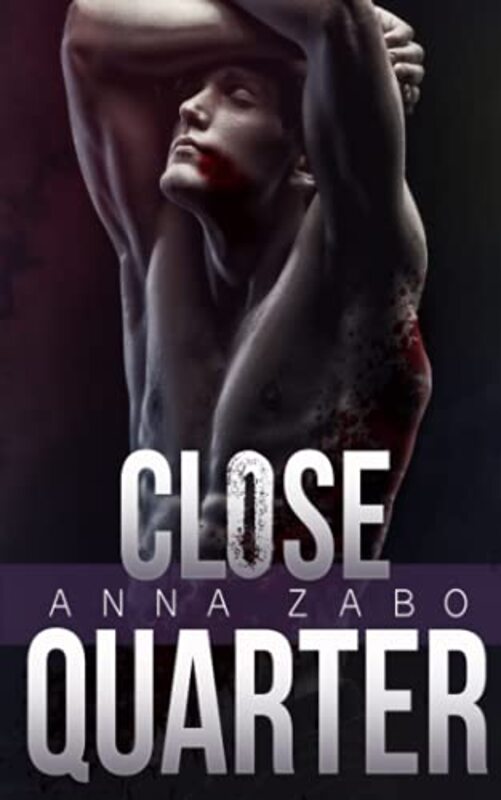 Book cover for "Close Quarter" by Anna Zabo
