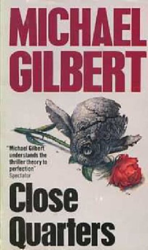 Book cover for "Close Quarters" by Michael Gilbert