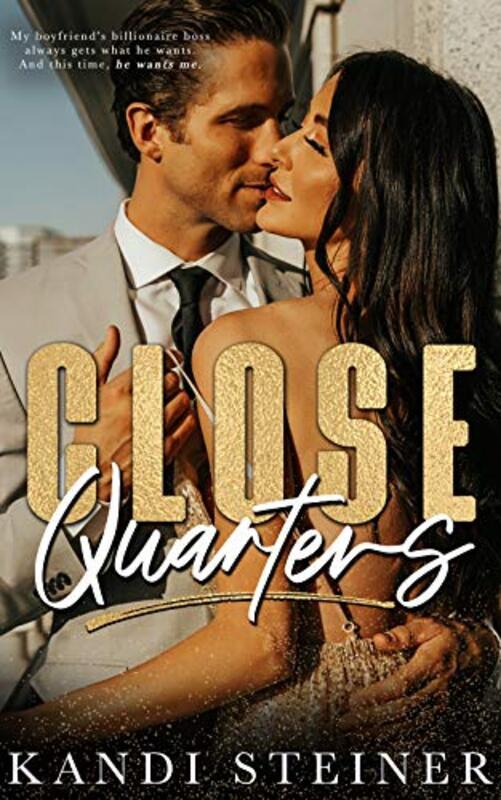 Book cover for "Close Quarters" by Kandi Steiner