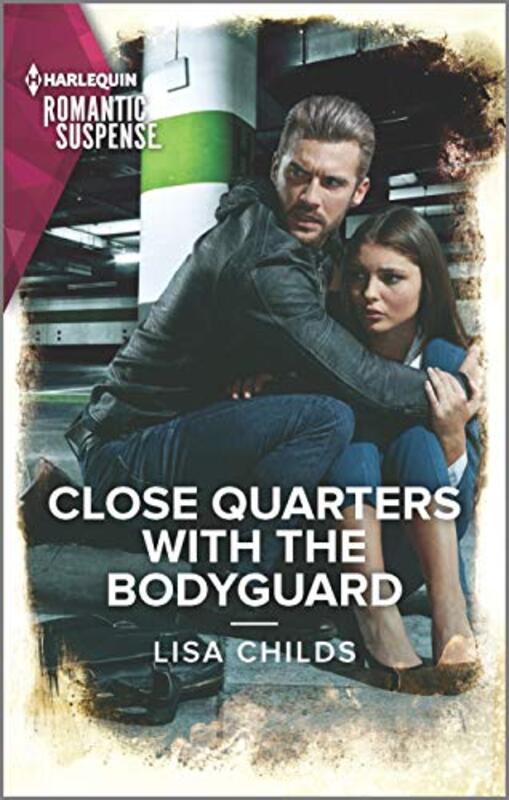 Book cover for "Close Quarters with the Bodyguard" by Lisa Childs