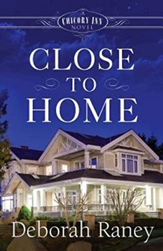 Book cover for "Close to Home" by Deborah Raney