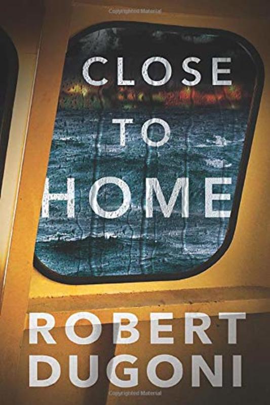 Book cover for "Close to Home" by Robert Dugoni