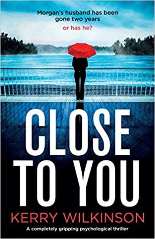 Book cover for "Close to You" by Kerry Wilkinson