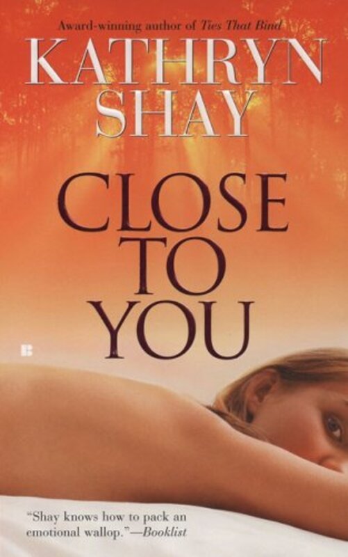 Book cover for "Close to You" by Kathryn Shay