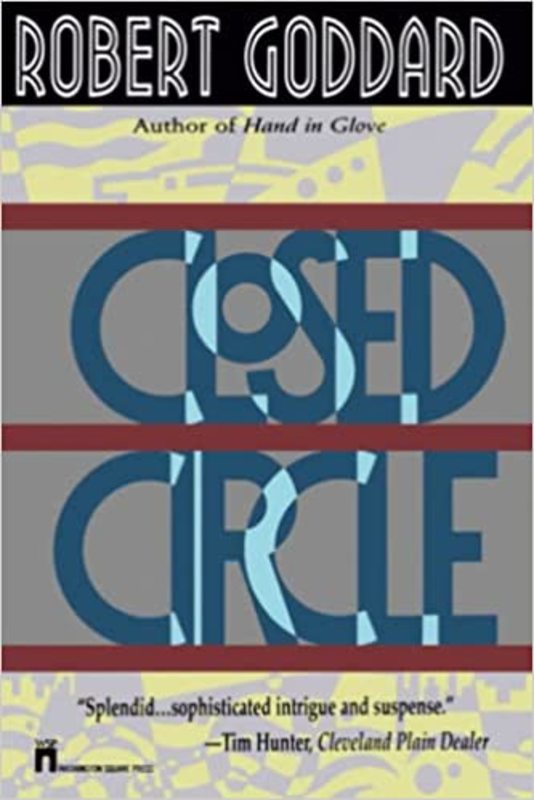 Book cover for "Closed Circle" by Robert Goddard