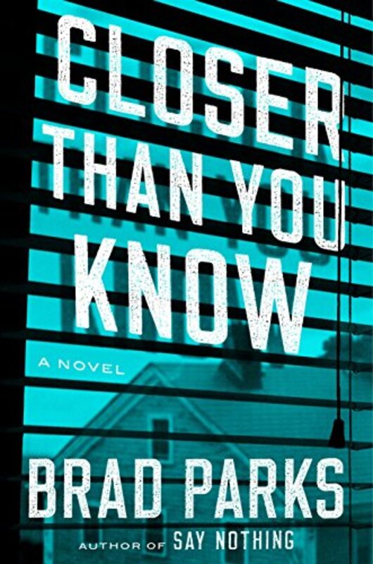 Book cover for "Closer Than You Know" by Brad Parks