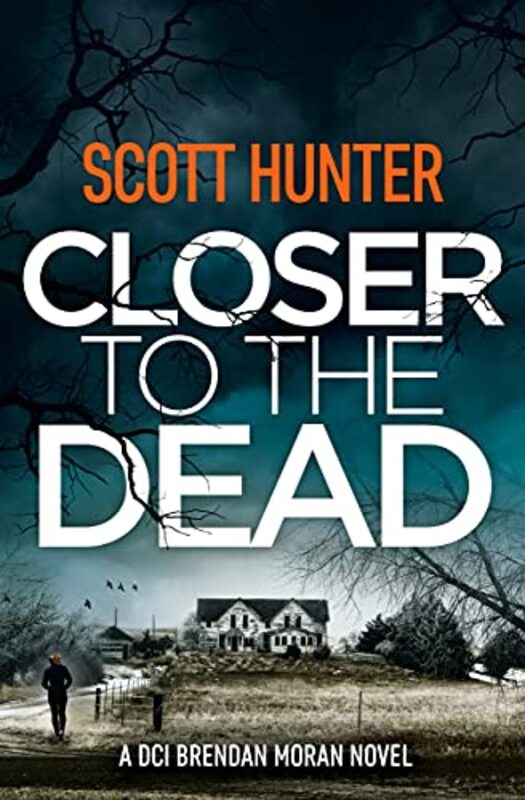 Book cover for "Closer to the Dead" by Scott Hunter