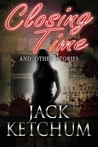 Book cover for "Closing Time and Other Stories" by Jack Ketchum